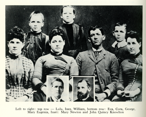 Left to right, top row: Lulu, Inez, William; bottom row: Eva, Cora, George, Mary Eugenia; inset: Mary Newton and John Quincy Knowlton